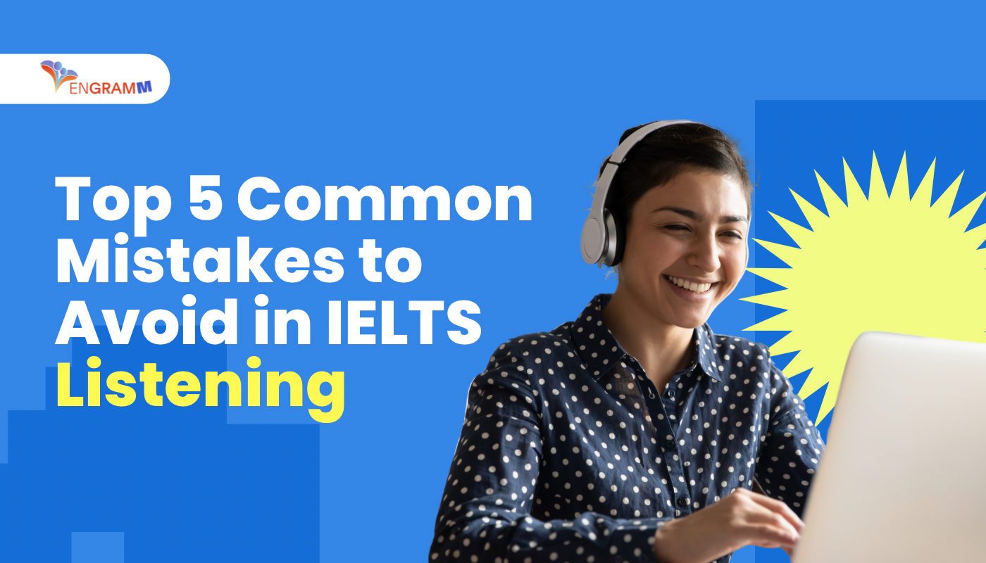 Top 5 Common Mistakes to Avoid in IELTS Listening
